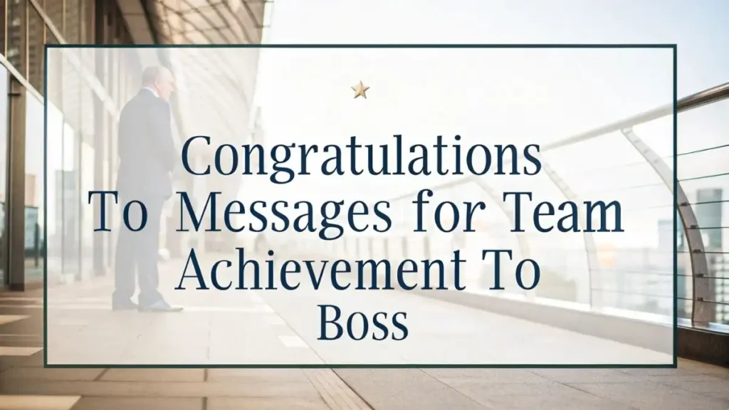 Congratulations messages for team achievement to boss