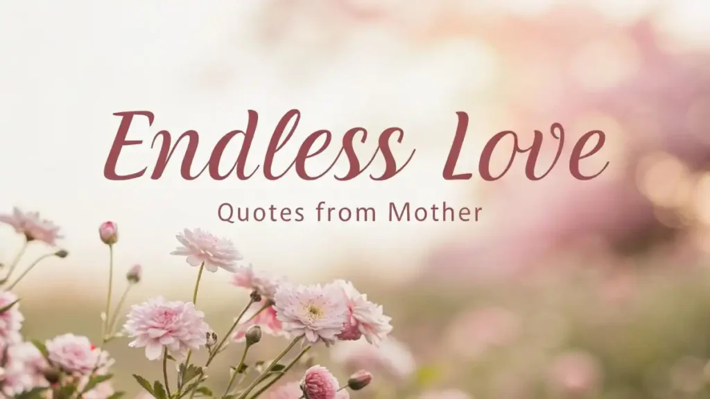 Endless Love Quotes from Mother