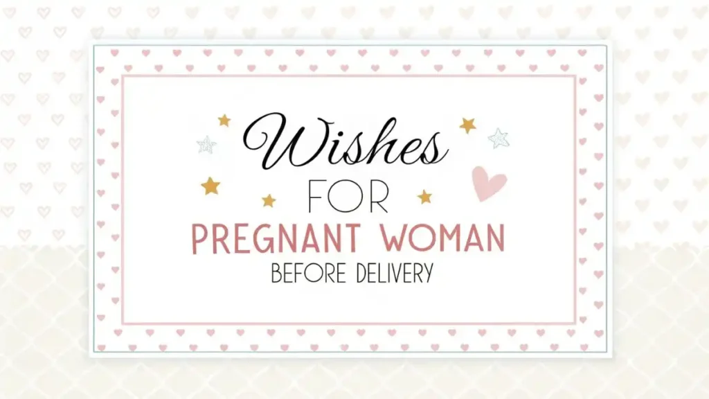 Wishes for pregnant woman before delivery