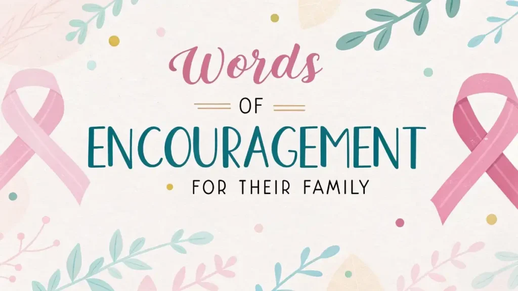 Words of Encouragement for their Family