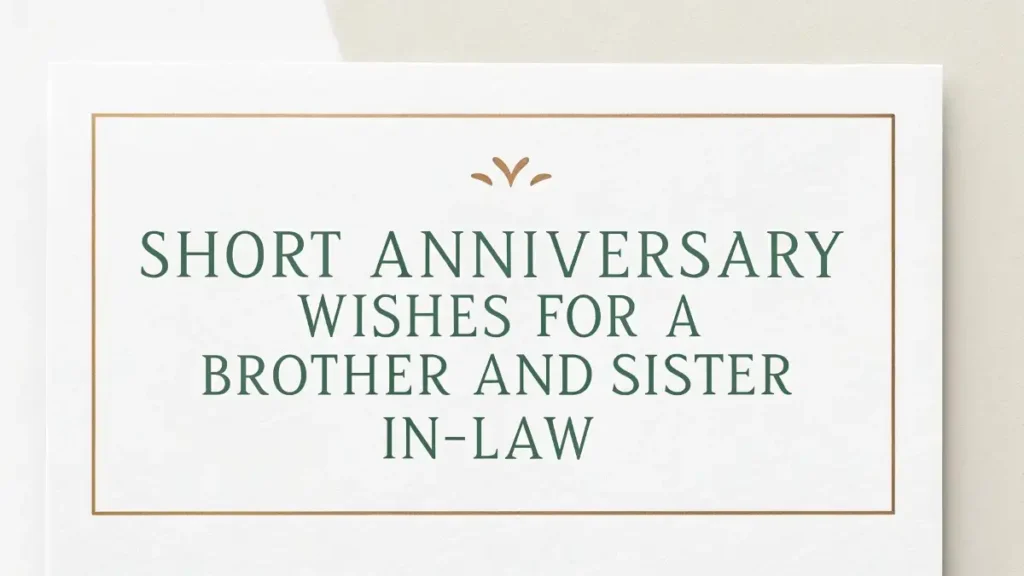 Short Anniversary Wishes for Brother and Sister in-Law