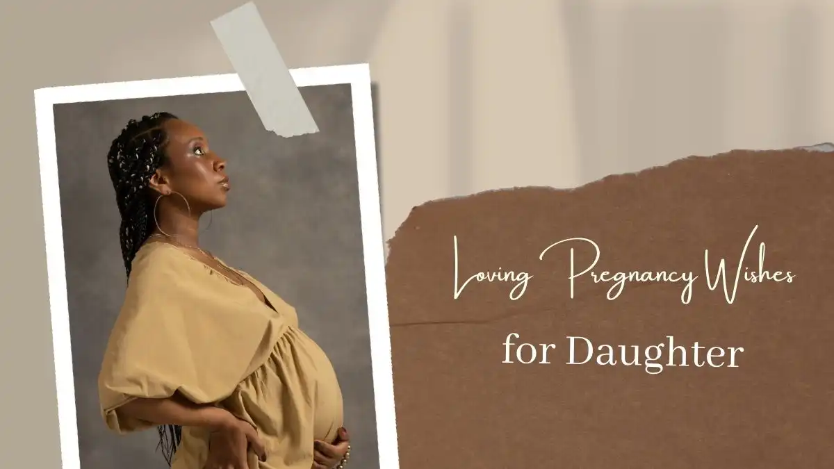 Loving Pregnancy Wishes for Daughter