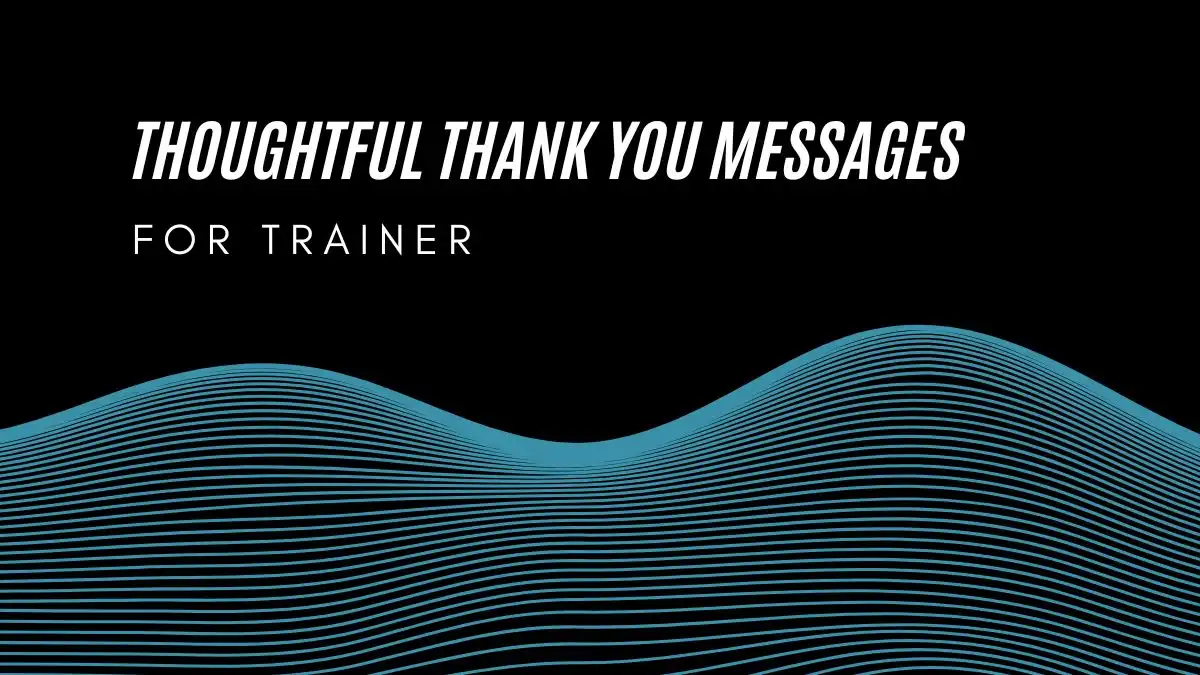 Thoughtful Thank You Messages for Trainer