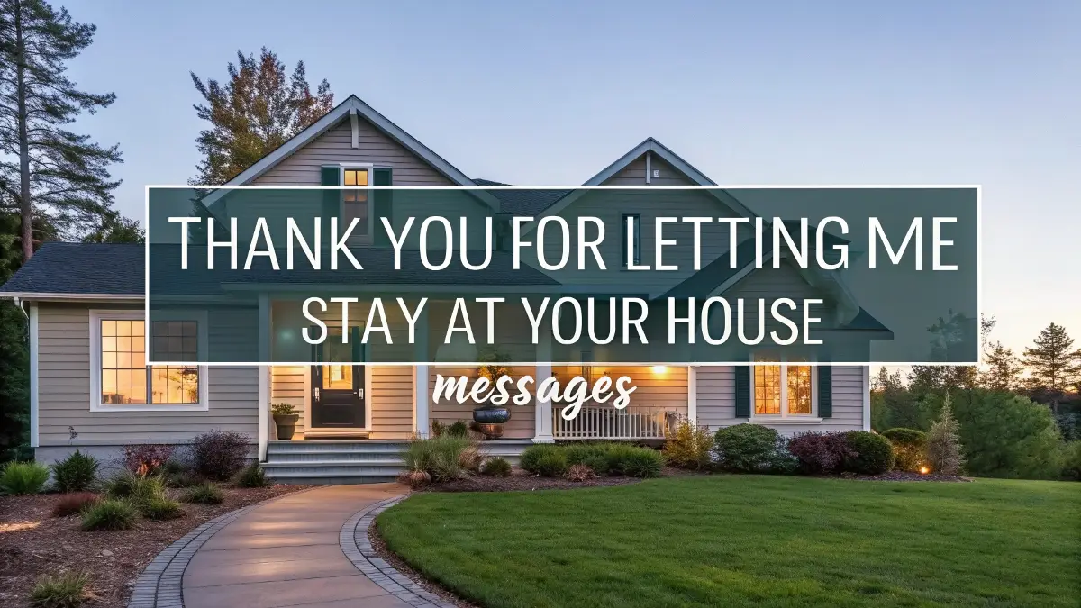Thank You for Letting Me Stay at Your House Messages
