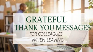 Grateful Thank You Messages for Colleagues When Leaving