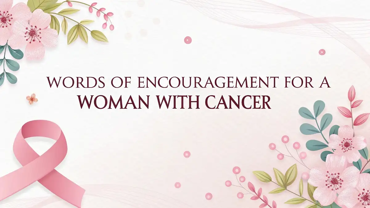 Words of Encouragement for a Woman With Cancer