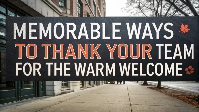 Memorable Ways to Thank Your Team for the Warm Welcome