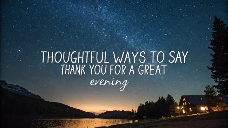 Thoughtful Ways to Say “Thank You for a Great Evening”