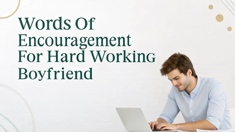 Words of Encouragement for Hard Working Boyfriend