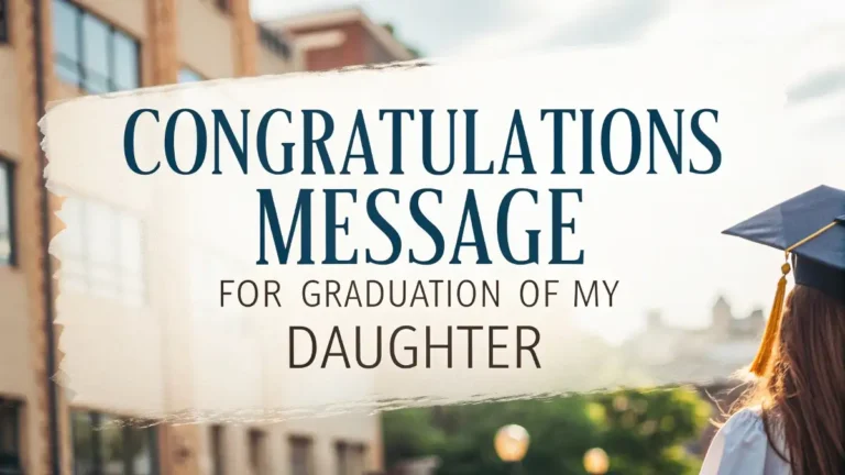 Congratulation Message for Graduation of my Daughter