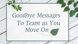 Goodbye Messages to Team as You Move On