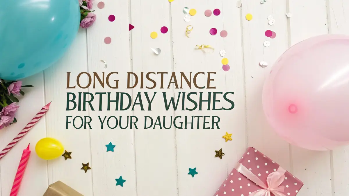 Long Distance Birthday Wishes for Your Daughter