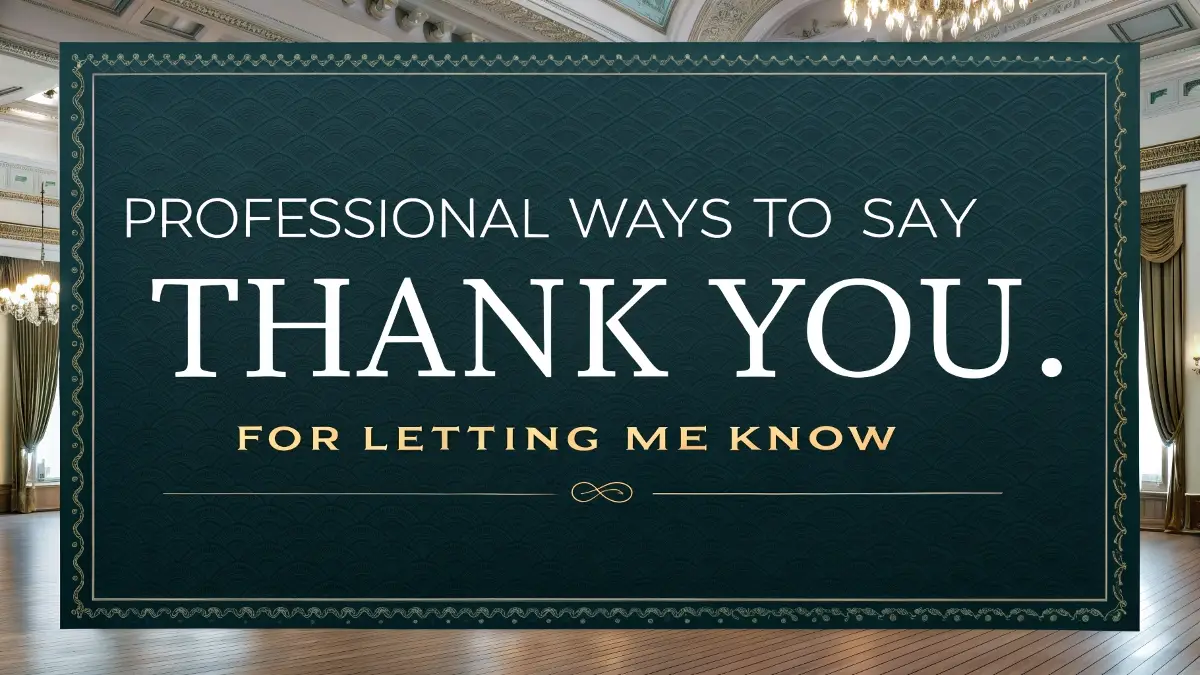 Professional Ways to Say “Thank You for Letting Me Know”