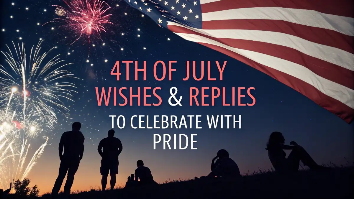 4th of July Wishes & Replies to Celebrate with Pride