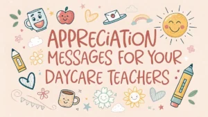 Appreciation Messages for Your Daycare Teachers