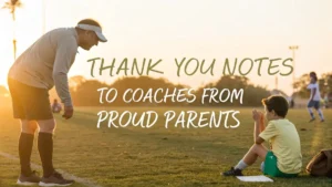 Thank You Notes to Coaches from Proud Parents